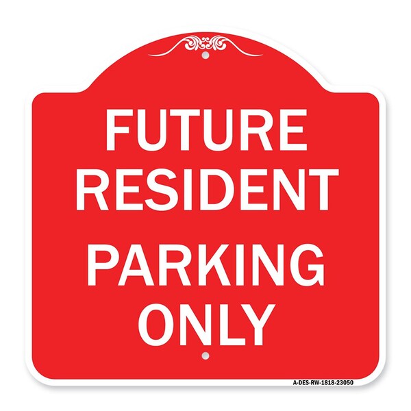 Reserved Parking Sign Future Resident Parking Only, Red & White Alum Sign, 18" x 18", RW-1818-23050